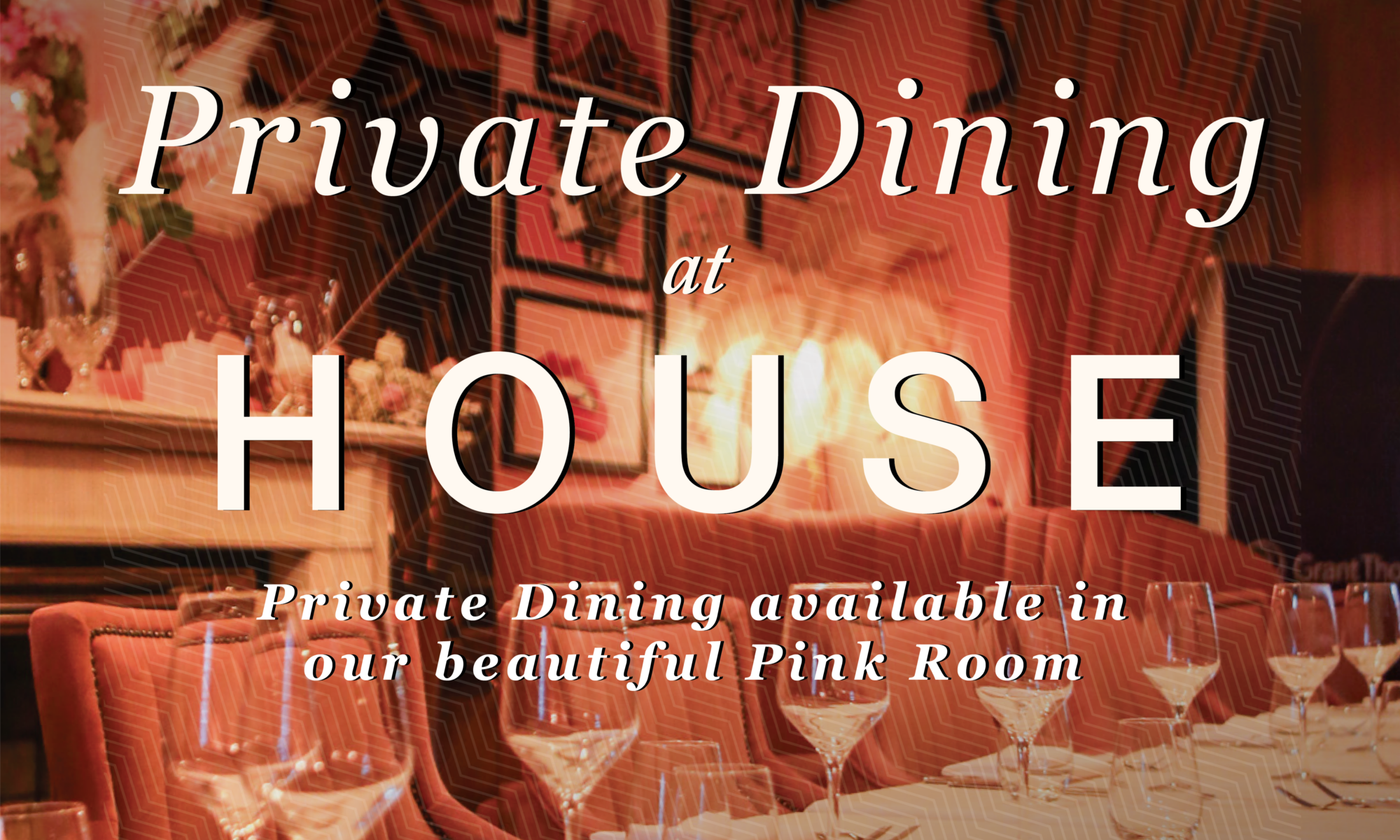 Private dining at House